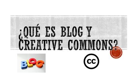 ¿Qué es Blog y Creative Commons?