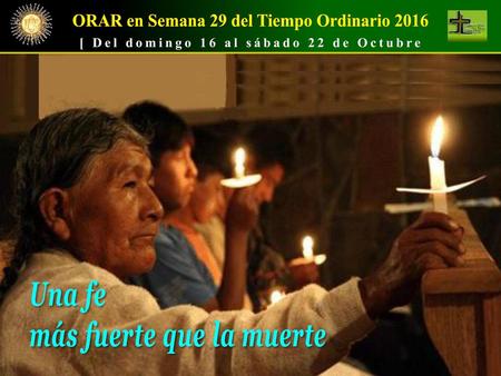 ORAR en Semana 29 del Tiempo Ordinario 2016