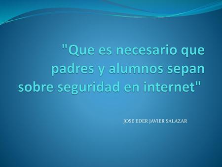 JOSE EDER JAVIER SALAZAR