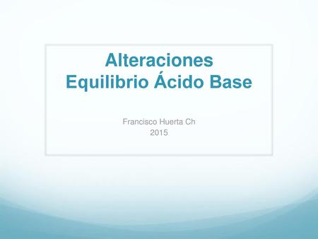 Alteraciones Equilibrio Ácido Base