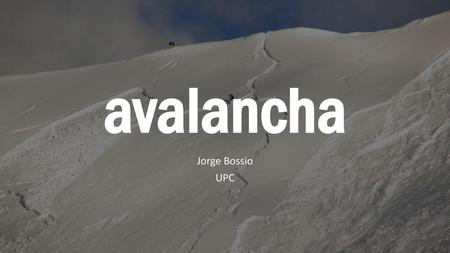 Avalancha Jorge Bossio UPC.