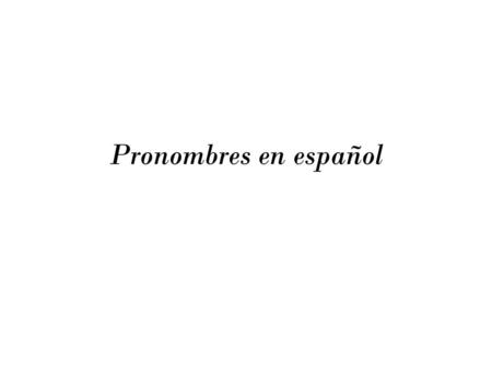 Pronombres en español.