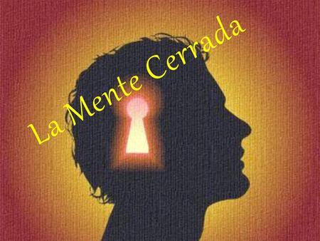 La Mente Cerrada.