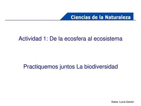 Actividad 1: De la ecosfera al ecosistema