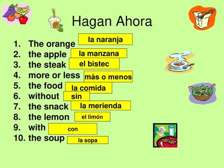 Hagan Ahora The orange the apple the steak more or less the food