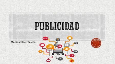 PuBLICIDAD Medios Electrónicos.
