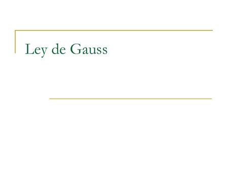 Ley de Gauss.