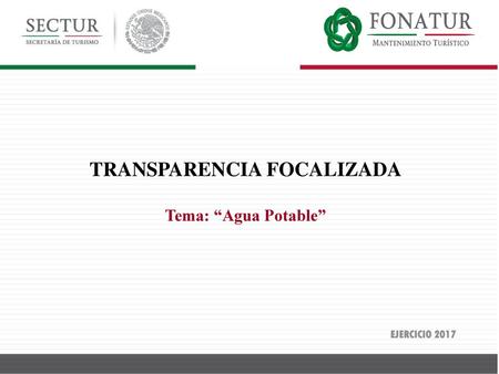 TRANSPARENCIA FOCALIZADA Tema: “Agua Potable”
