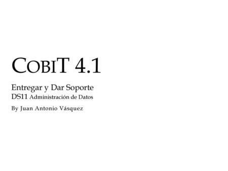 COBIT 4.1 Entregar y Dar Soporte DS11 Administración de Datos