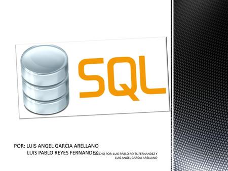 POR: LUIS ANGEL GARCIA ARELLANO LUIS PABLO REYES FERNANDEZ
