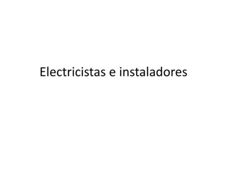 Electricistas e instaladores
