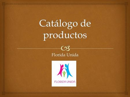Catálogo de productos Florida Unida.