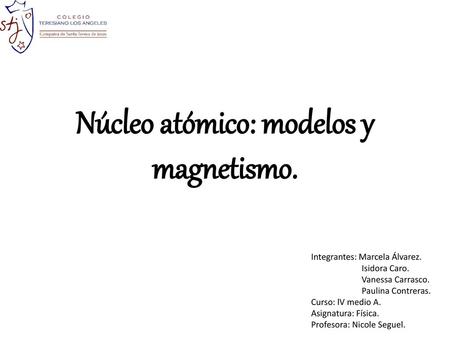 Núcleo atómico: modelos y magnetismo.