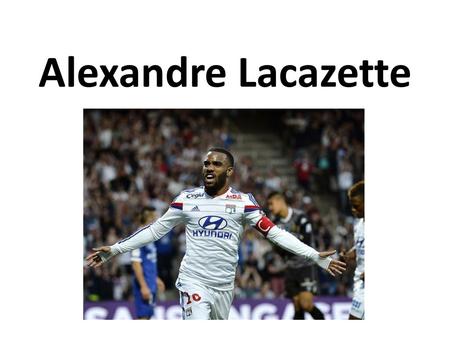 Alexandre Lacazette.