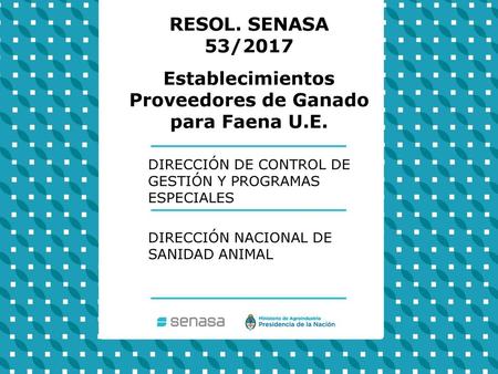 Establecimientos Proveedores de Ganado para Faena U.E.