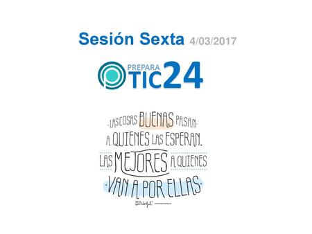 Sesión Sexta 4/03/2017.