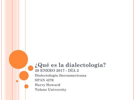 ¿Qué es la dialectología? 20 ENERO DÍA 2