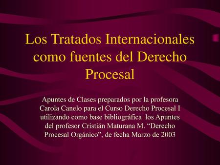 Los Tratados Internacionales como fuentes del Derecho Procesal