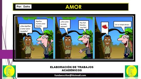 ELABORACIÓN DE TRABAJOS ACADÉMICOS AMOR Por: Dafra.