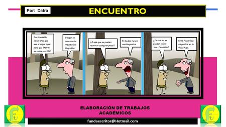 ELABORACIÓN DE TRABAJOS ACADÉMICOS ENCUENTRO Por: Dafra.