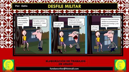 ELABORACIÓN DE TRABAJOS DE GRADO DESFILE MILITAR Por: Dafra.