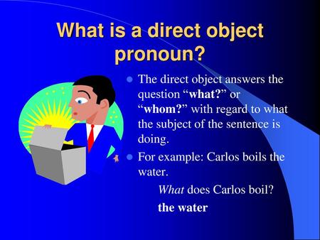 What is a direct object pronoun?