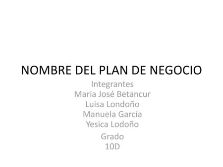 NOMBRE DEL PLAN DE NEGOCIO