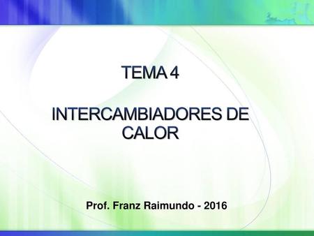 TEMA 4 INTERCAMBIADORES DE CALOR