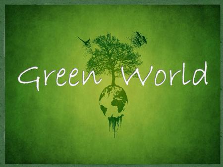 Green World.