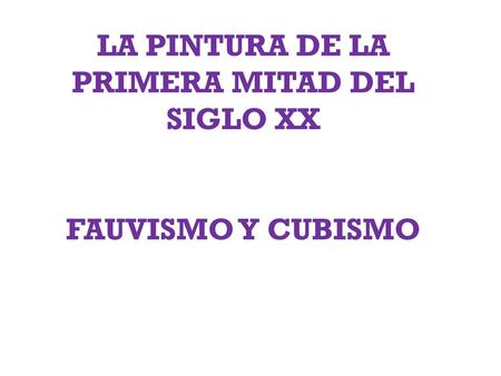 LA PINTURA DE LA PRIMERA MITAD DEL SIGLO XX