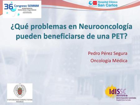 ¿Qué problemas en Neurooncología pueden beneficiarse de una PET?