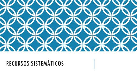 Recursos sistemáticos