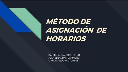 MÉTODO DE ASIGNACIÓN DE HORARIOS