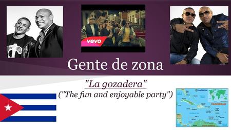 La gozadera (The fun and enjoyable party)