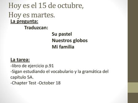 Hoy es el 15 de octubre, Hoy es martes.