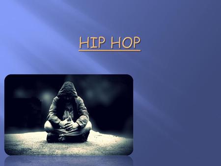 Hip hop.