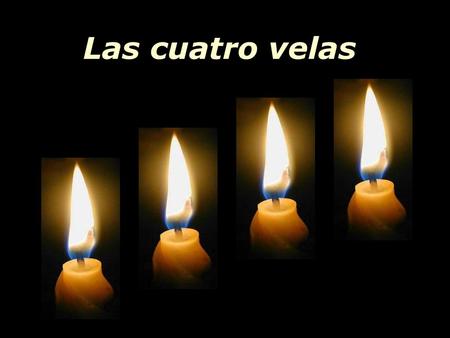 Las cuatro velas.