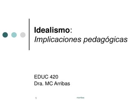 Idealismo: Implicaciones pedagógicas