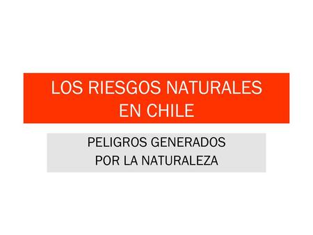 LOS RIESGOS NATURALES EN CHILE