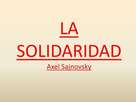 LA SOLIDARIDAD Axel Sajnovsky