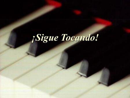 ¡Sigue Tocando!.