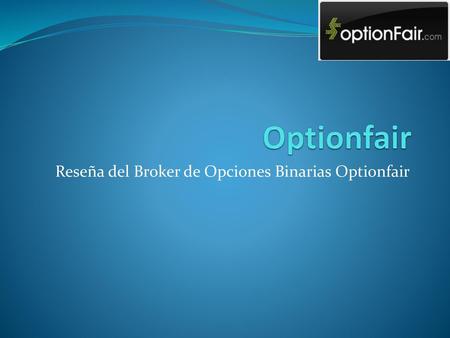 Reseña del Broker de Opciones Binarias Optionfair