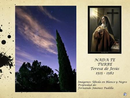 NADA TE TURBE Teresa de Jesús