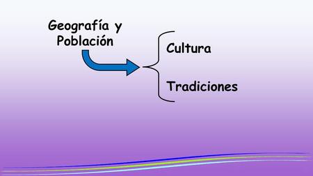 Geografía y Población Cultura Tradiciones.