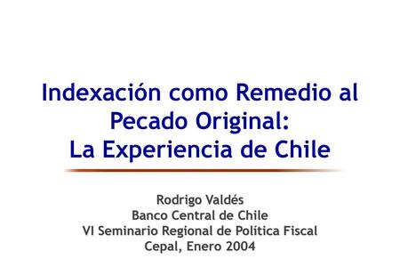 Indexación como Remedio al Pecado Original: La Experiencia de Chile
