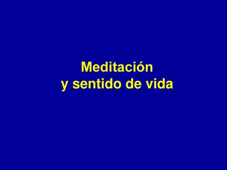 Meditación y sentido de vida