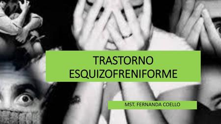 TRASTORNO ESQUIZOFRENIFORME