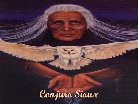 Conjuro Sioux.