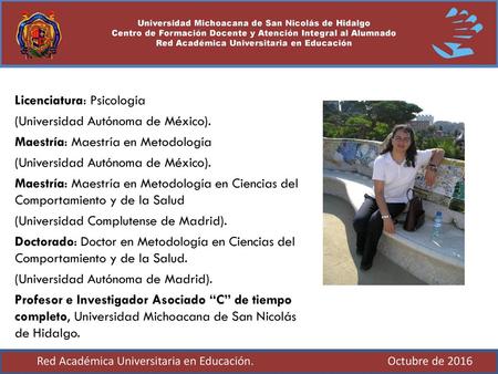 Licenciatura: Psicología (Universidad Autónoma de México).