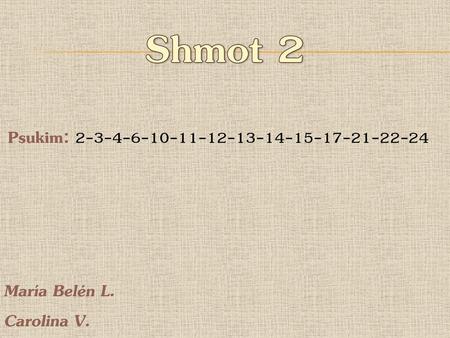 Shmot 2 Psukim: María Belén L.